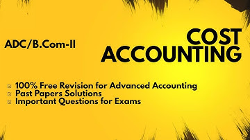 Free Revision of Cost Accounting with Important Questions & Solutions (ADC/B.Com - II)