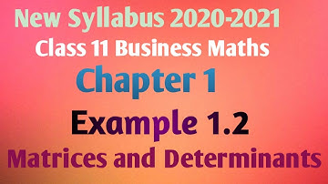 11th Business Maths -Chapter 1(Example 1.2) Matrices and Determinants