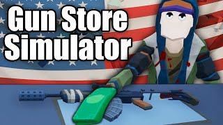 I actually COMPLETED Gun Store Sim?