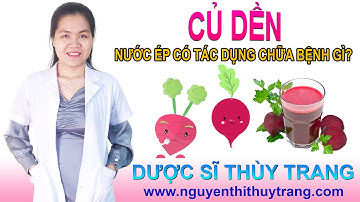 Nước ép củ dền có tác dụng chữa bệnh gì?