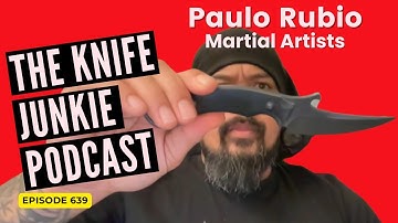 Martial Artist Paulo Rubio, Funker Tactical Media: The Knife Junkie Podcast (Episode 639)