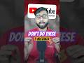 Don't Do These 3 Mistakes on YouTube 😱 #youtubegrowth