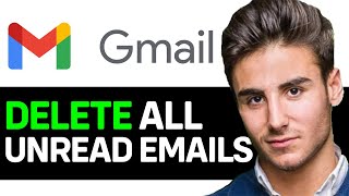 UPDATED 2026! How To Delete All Unread Emails At Once On Gmail App