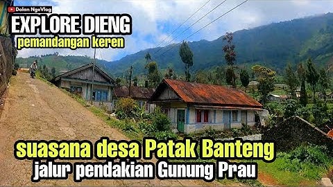 EXPLORE DIENG ! Suasana Pedesaan Jalur Pendakian Gunung Prau via Desa Patak Banteng || #DolanNgeVlog