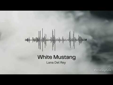 Lana Del Rey White Mustang Extended 