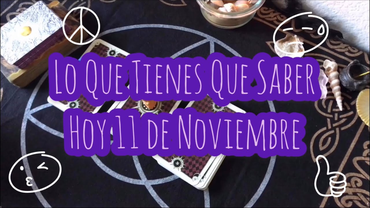🔮LO QUE TIENES QUE SABER HOY 11 DE NOVIEMBRE🔮Tarot Interactivo🔮# ...