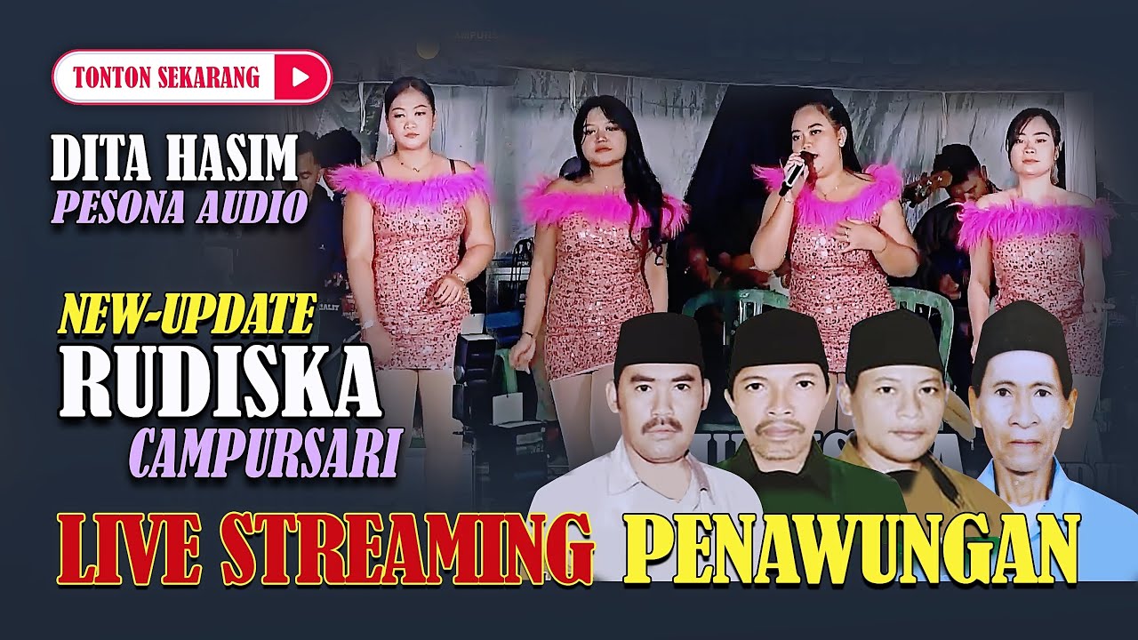 ▶ LIVE STREAM DITA HASIM PRODUCTION BERSAMA ➡️ NEW RUDISKA CAMPURSARI |  KOLABORASI PESONA AUDIO