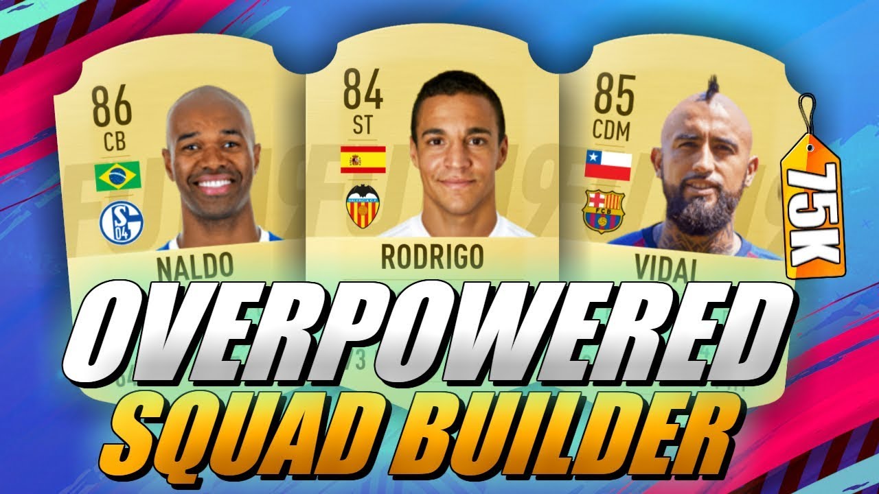 OVERPOWERED 75K SQUAD BUILDER FIFA 19 ULTIMATE TEAM