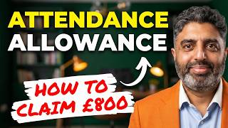 Attendance Allowance - How To Claim Up To £10,000 a Year