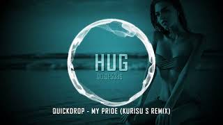 Quickdrop - My Pride (Kurisu S Remix)