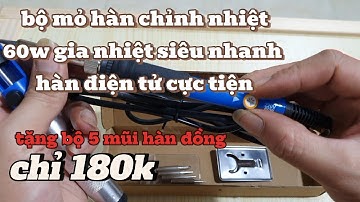 bộ mỏ hàn thiếc chỉnh nhiệt, tặng 5 mũi hàn quá ngon.