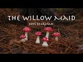 **COMING SOON** The Willow Maid by Erutan - LIVE ACTION MUSIC VIDEO by ChristyAilene &amp; Joe Flores