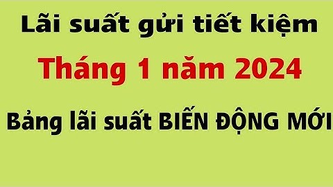 Lãi suất tiền gửi của ngân hàng nào cao nhất