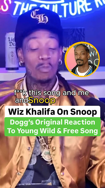 Wiz Khalifa On Snoop Dogg’s Original Reaction To Young Wild & Free 🤯
