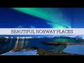 Beautiful Norway Places - with Relaxing music !!