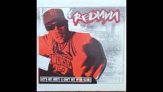 Download Lagu Redman - Let's Get Dirty (I Can't Get In Da Club) ft. DJ Kool MP3