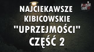 TOP najciekawszych kibicowskich uprzejmości [CZĘŚĆ 2]