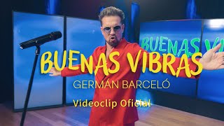 Germán Barceló - Buenas Vibras (Video Oficial)