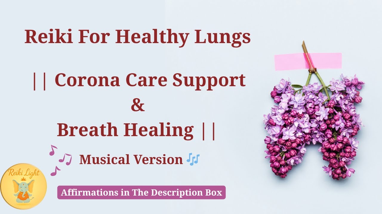 Reiki For Healthy Lungs || Corona Care Support & Breath Healing || Musical Version 🎶