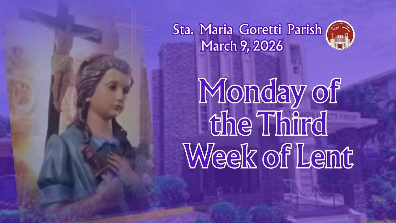 March 9, 2026 / Monday of the Third Week of Lent