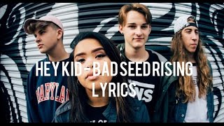 Hey Kid - Bad Seed Rising Lyrics (6/80 Warped Tour Countdown)