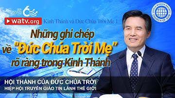 Kinh Thánh và Đức Chúa Trời Mẹ 1 | Hội Thánh của Đức Chúa Trời