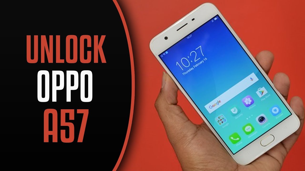 How to Unlock Oppo A57 ?