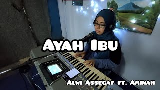 Ayah Ibu - Alwi Assegaf ft. Aminah (Cover By Dina Pawitra) | Request