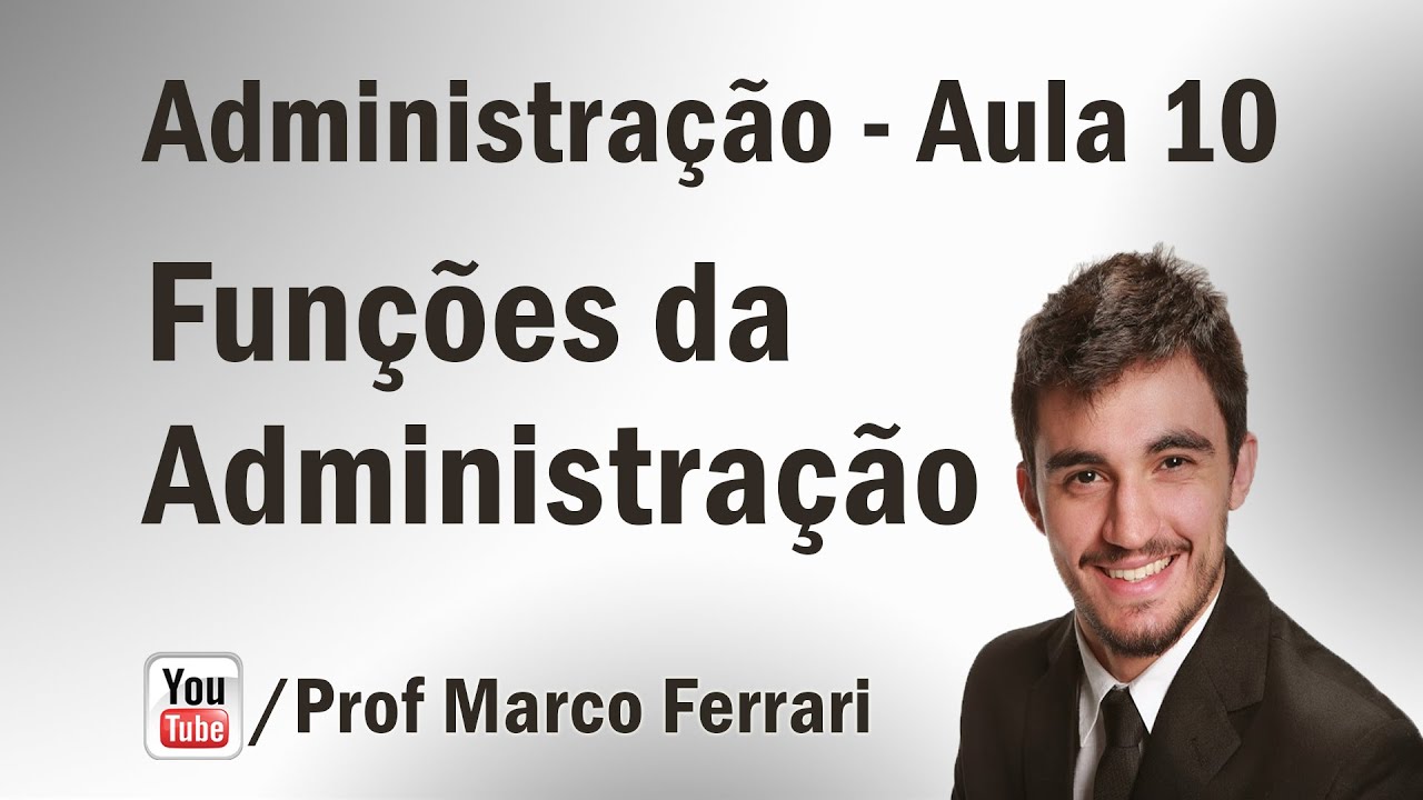 Administração - Aula 10 (Funções da Administração) - YouTube