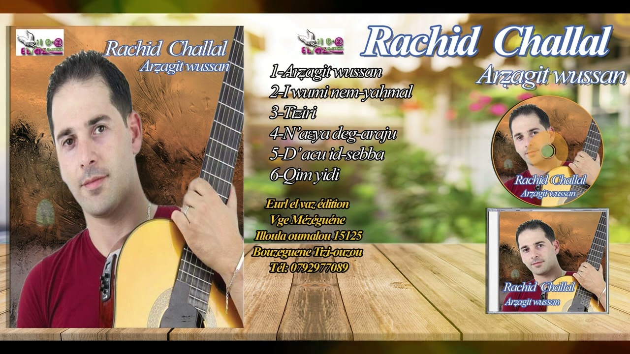Rachid Challal * Arzagit wussan * le Deuxième Album 2008