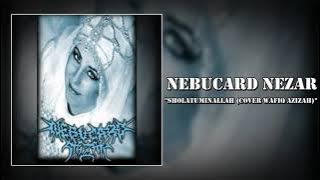 Nebucard Nezar - Sholatuminallah (Cover Wafiq Azizah)