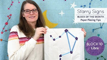 Starry Signs BOM: Quilt Block 10: Libra Constellation — fabric and paper piecing tips #quilting