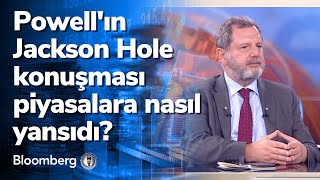 Powellın Jackson Hole Konuşması Piyasalara Nasıl Yansıdı? Günden Kalanlar 27.08.2021