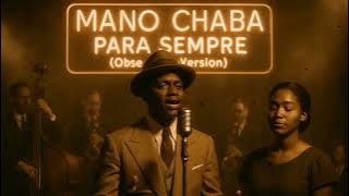 MANO CHABA - PARA SEMPRE - OBSERVAN VERSION