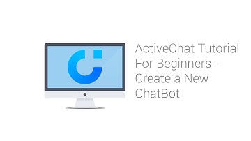 ActiveChat Tutorial for Beginners - How to create a New ChatBot (Part 3 of 12)