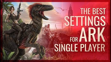 Ark Single Player Settings