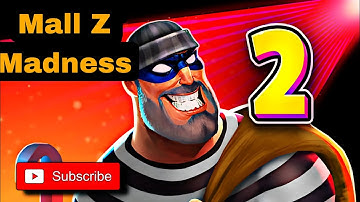 Robbery Madness 2 Gameplay Walkthrough | Mall  Z Madness | No SECRETS