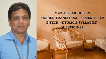 FOURIER TRANSFORM  |MODULE 5 |PART 21 |MAT 102|2019 SCHEME|BTECH KTU|ENGINEERING MATHEMATICSI S2I