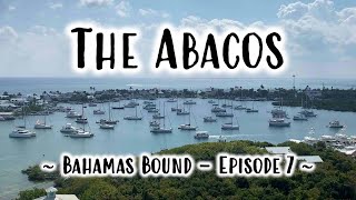 Exploring Marsh Harbour & Elbow Cay in the Abacos  Bahamas Bound  Episode 7