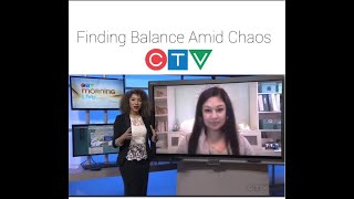 CTV Interview - Finding Balance Amid Chaos