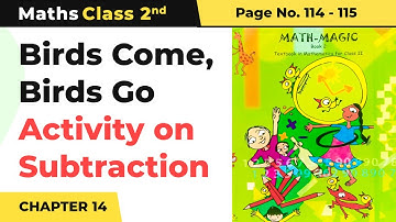 Activity on Subtraction - Birds Come, Birds Go | Class 2 Maths Chapter 14 | Math Magic Pg No.114-115