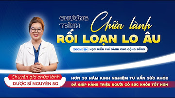 Khóa Học Chữa Lành Rối Loạn Lo Âu - Kiệt Sức - Mất Ngủ | Dược Sĩ Nguyên 5G