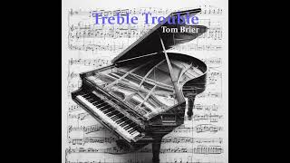 Treble Trouble - Virtuoso piece by Tom Brier