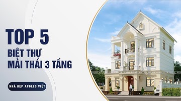 Chiêm Ngưỡng 5 Mẫu Biệt Thự 3 Tầng Mái Thái Đẹp SO HOT 2022
