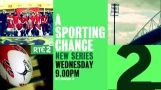 A Sporting Chance | RTÉ2 | New Series | Starts Wednesday 3rd June 9.00pm A Sporting Chance | RTÉ2 | New Series | Starts Wednesday 3rd June 9.00pm