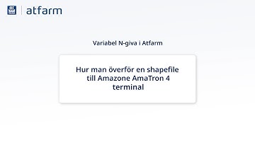 Exportera din egen tilldelningskarta i Atfarm: Hur man överför en shapefile till Amazone AmaTron 4