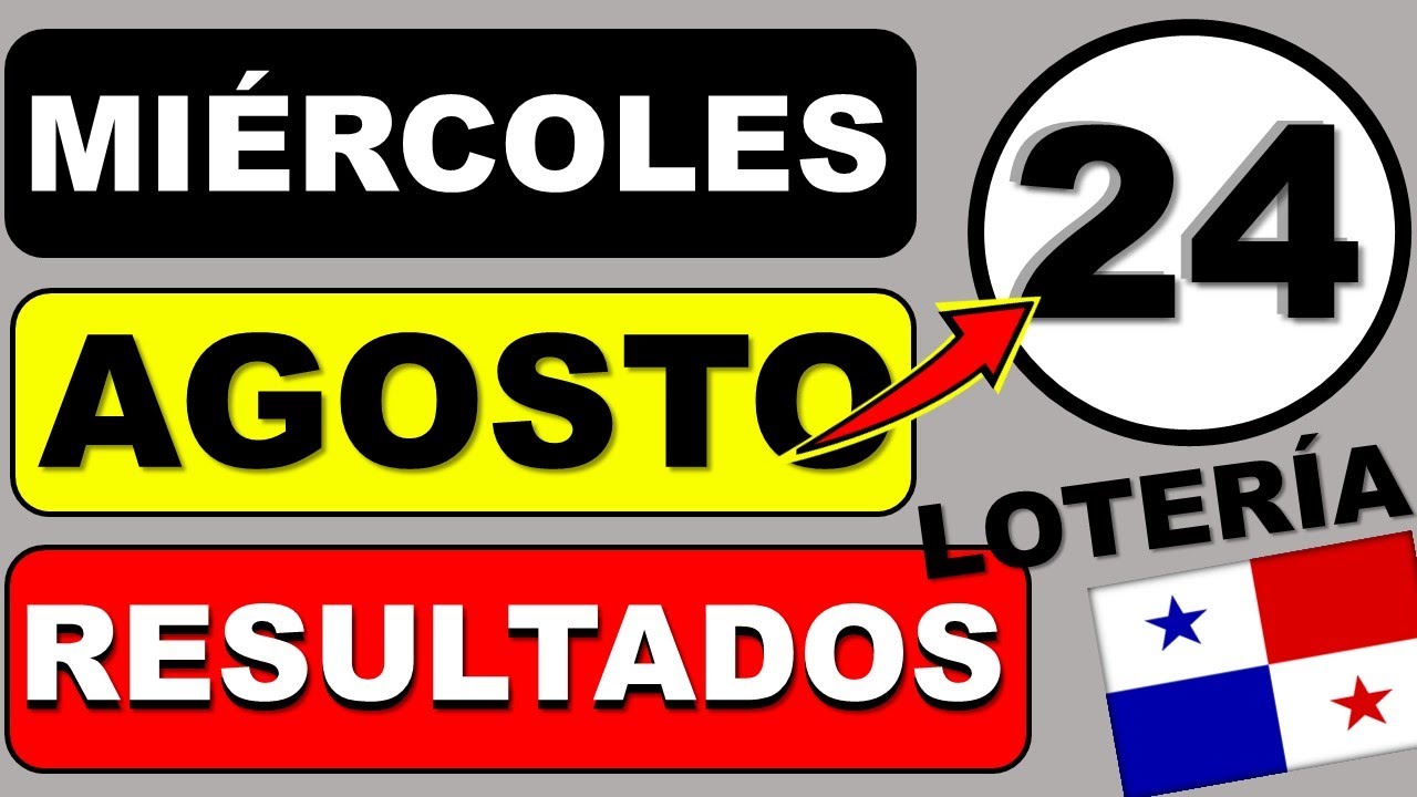 Resultados Sorteo Loteria Miercoles 24 Agosto 2022 Loteria Nacional Panama Miercolito Q Jugo En Vivo