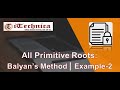 Primitive Roots | Balyan's Method with Example-2