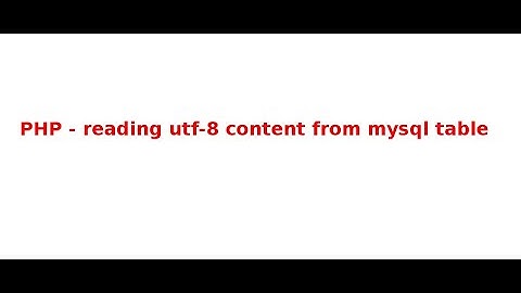 Reading utf 8 content from mysql table