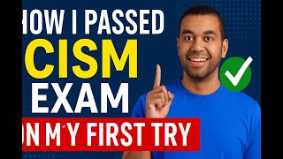 CISM Exam: How I Passed on the First Try (No Burnout, No Regrets) Wealth
